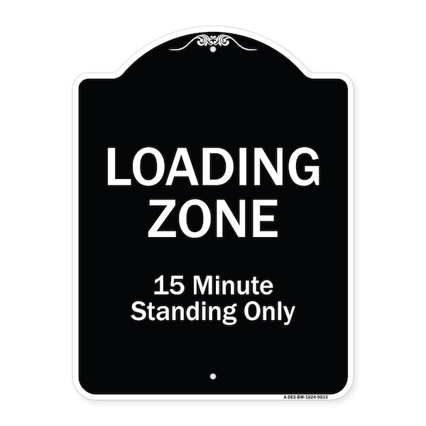Signmission Designer Series-Loading Zone 15 Minutes Standing Only, 24" x 18", BW-1824-9833 A-DES-BW-1824-9833 - main